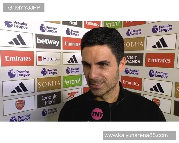 阿尔特塔谈球队开局艰难与伤病挑战表现依然令人信服